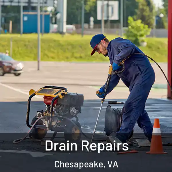  Drain Repairs Chesapeake, VA