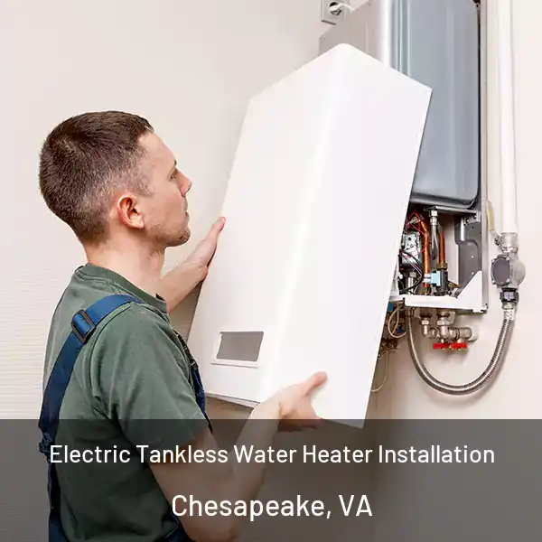  Electric Tankless Water Heater Installation Chesapeake, VA