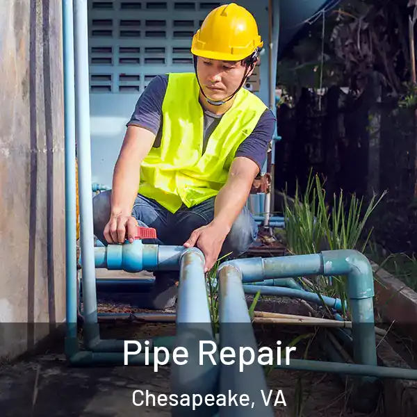  Pipe Repair Chesapeake, VA