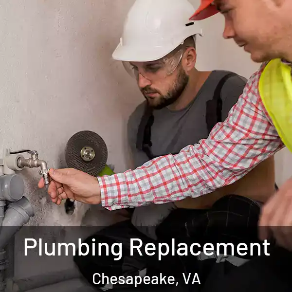  Plumbing Replacement Chesapeake, VA