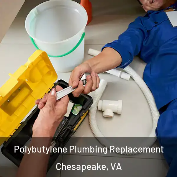 Polybutylene Plumbing Replacement Chesapeake, VA